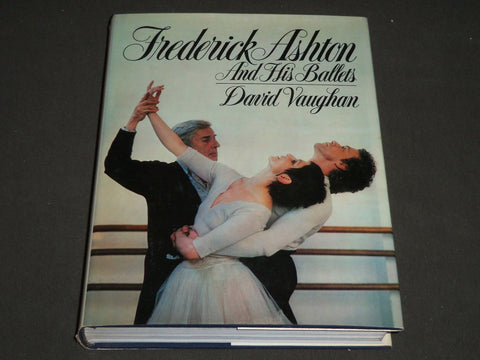 Frederick Ashton and His Ballets by David Vaughan (1977, Hardcover) - I 408