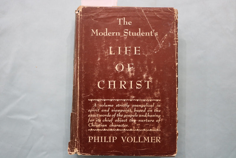 1950's THE MODERN STUDENT'S LIFE OF CHRIST HARDCOVER BOOK BY P. VOLLMER- KD 9636