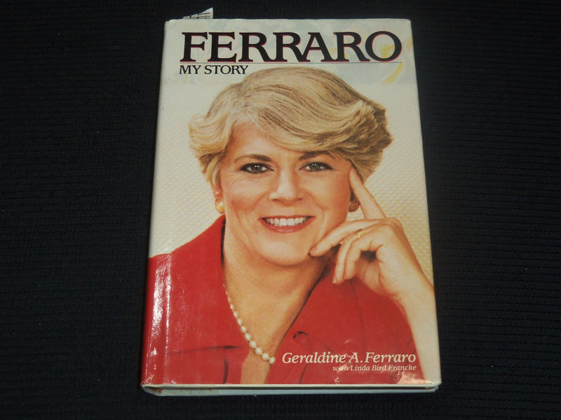1985 FERRARO MY STORY BOOK INSCRIBED BY GERALDINE A. FERRARO - KD 2771E