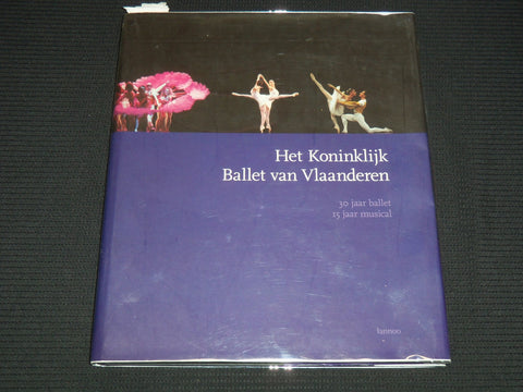 1999 HET KONINKLIJK BALLET VLAANDEREN HARDCOVER BOOK - DUTCH - KD 5981W