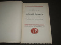 1945 THE FUTURE OF INDUSTRIAL RESEARCH BY STANDARD OIL COMPANY BOOK - KD 4299