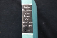 1967 CYCLICAL FLUCTUATIONS IN U.S. EXPORTS SINCE 1879 - MINTZ-HARDCOVER- KD 9750