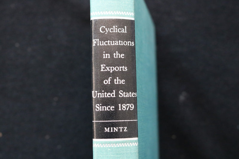 1967 CYCLICAL FLUCTUATIONS IN U.S. EXPORTS SINCE 1879 - MINTZ-HARDCOVER- KD 9750