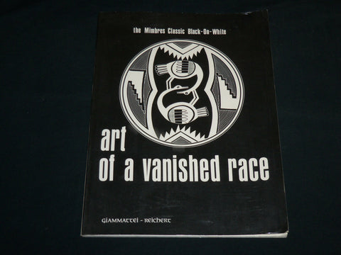 1990 ART OF A VANISHED RACE SOFTCOVER BOOK BY GIAMMATTEI & REICHERT - R 703U