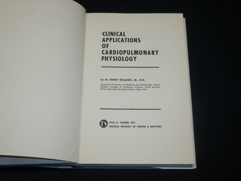 1960 CLINICAL APPLICATIONS OF CARDIOPULMONARY PHYSIOLOGY BOOK WILLIAMS- KD 2764H
