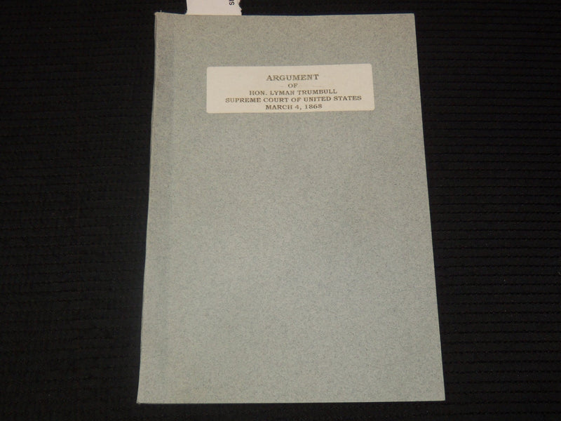 1868 ARGUMENT OF HON. LYMAN TRUMBULL IN COURT - WILLIAM H. MCCARDLE - K 2685