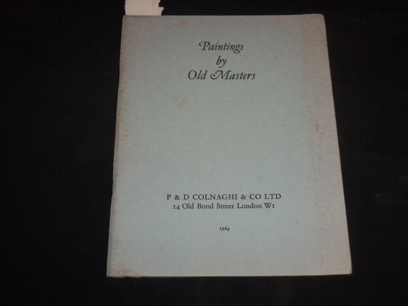 1964 PAINTINGS BY OLD MASTERS EXHIBITION CATALOGUE - P & D COLNAGHI - J 9192