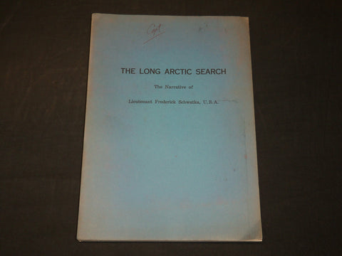 1965 THE LONG ARCTIC SEARCH NARRATIVE OF FREDERICK SCHWATKA BOOK - KD 2756C