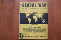 1942 GLOBAL WAR AN ATLAS OF WORLD STRATEGY-70 MAPS AND CHARTS- SOFTCOVER- K 3167