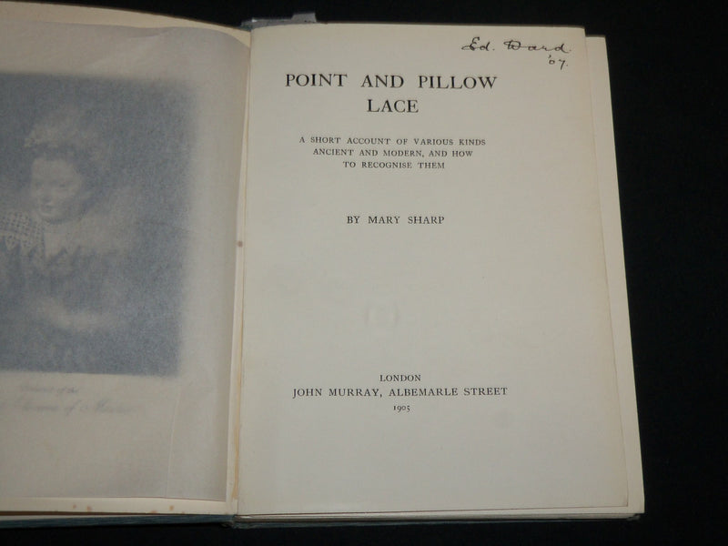 1905 POINT AND PILLOW LACE HARDCOVER BOOK BY MARY SHARP - NICE ILLUS. - KD 6617