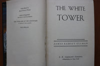 1945 THE WHITE TOWER HARDCOVER BOOK BY JAMES RAMSEY ULLMAN - KD 9602