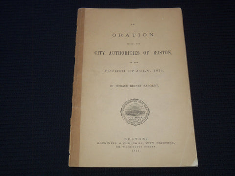 1871 CITY AUTHORITIES OF BOSTON ORATION BY HORAGE BINNEY SARGENT - J 7548