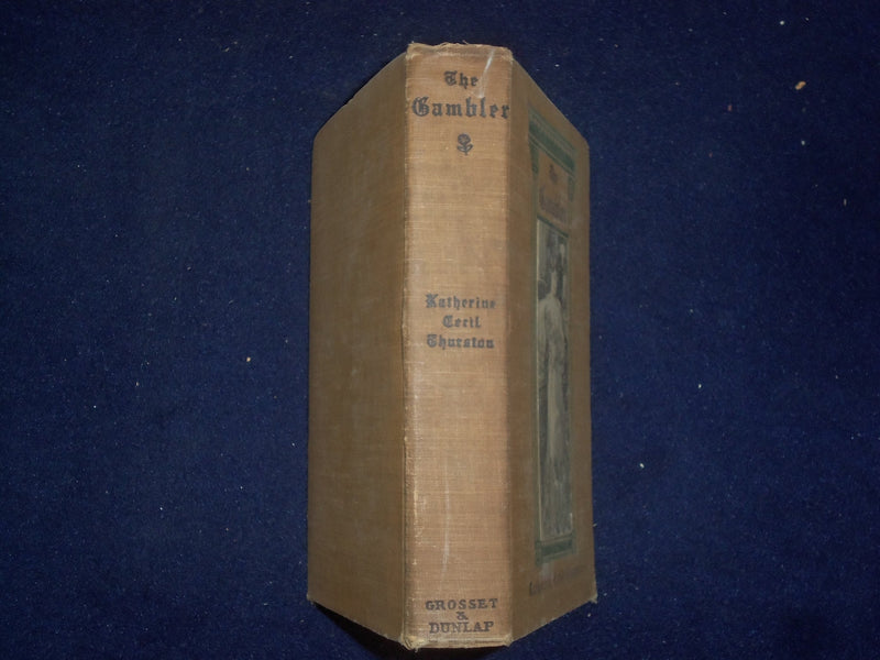 1905 THE GAMBLER HARDCOVER BOOK BY KATHERINE CECIL THURSTON - KD 9045