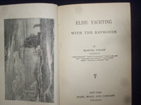 1890 ELSIE YACHTING WITH THE RAYMONDS HARDCOVER BOOK BY MARTHA FINLEY - KD 9069