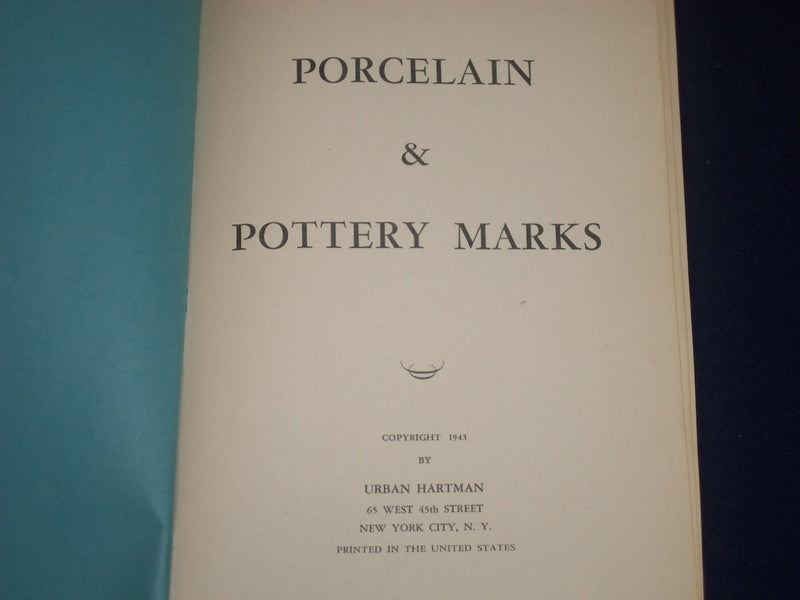 1943 PORCELAIN & POTTERY MARKS BY URBAN HARTMAN SOFTCOVER BOOK - J 1649