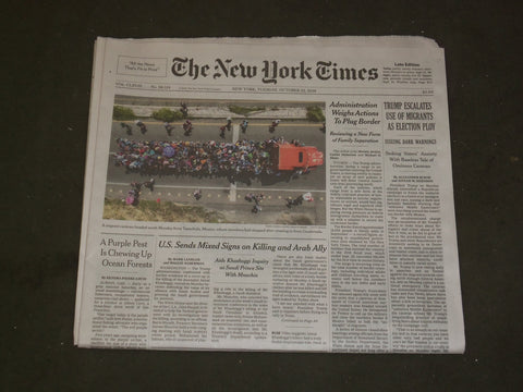 2018 OCTOBER 23 NEW YORK TIMES -TRUMP ESCALATES USE OF MIGRANTS AS ELECTION PLOY