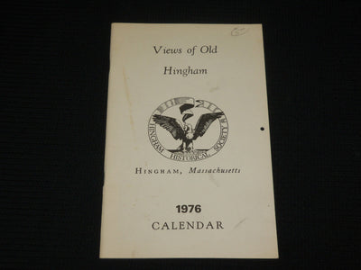 1976 VIEWS OF OLD HINGHAM CALENDAR - MASSASCHUSETTTS - J 7044
