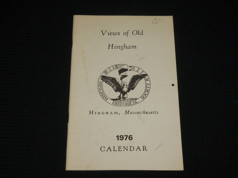 1976 VIEWS OF OLD HINGHAM CALENDAR - MASSASCHUSETTTS - J 7044
