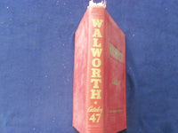 1947 WALWORTH HARDCOVER CATALOG 47 - VALVES-FITTINGS-PIPE WRENCHES - R 98L