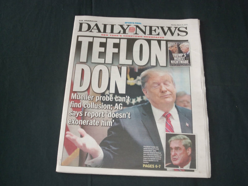 2019 MARCH 25 NEW YORK DAILY NEWS - TEFLON DON - MUELLER CAN'T FIND COLLUSION