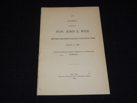 1895 MARCH 2 UNION LEAGUE CLUB ADDRESS BY JOHN S. WISE - SOFTCOVER - J 7503