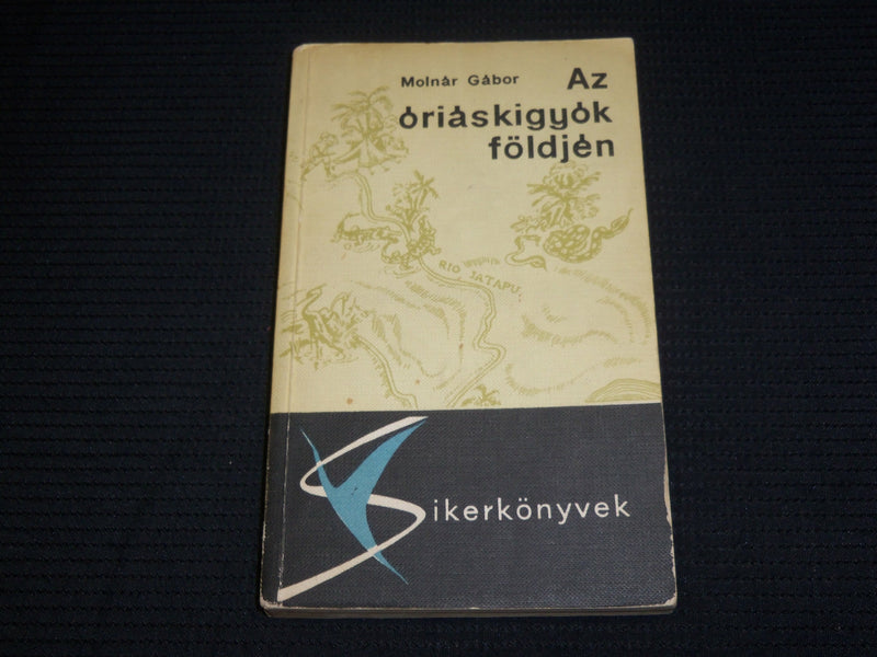 1964 AZ ORIASKIGYOK FOLDJEN SOFTCOVER BOOK BY MOLNAR GABOR - J 7026