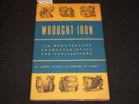 1951 WROUGHT IRON MANUFACTURE BOOK BY JAMES ASTON & STORY - 8TH PRINT - KD 9519