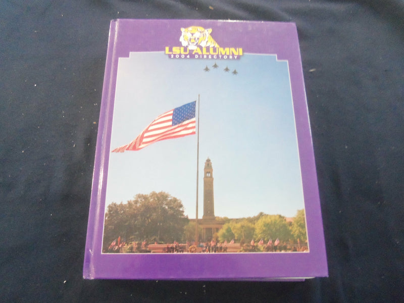 2004 LOUISIANA STATE UNIVERSITY ALUMNI DIRECTORY - BATON ROUGE, LA - YB 2684