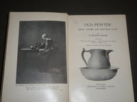 1905 OLD PEWTER BRASS COPPER & SHEFFIELD PLATE BOOK BY N. HUDSON MOORE - KD 4222
