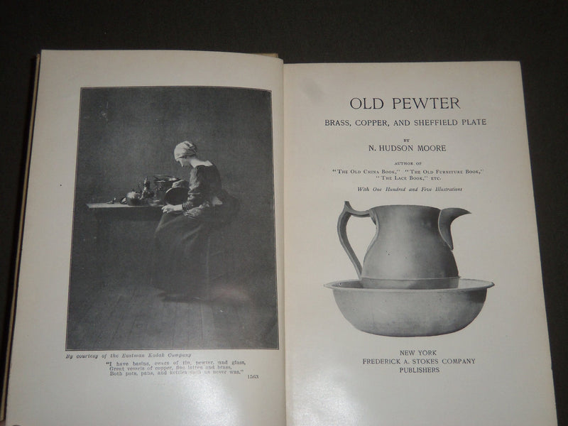1905 OLD PEWTER BRASS COPPER & SHEFFIELD PLATE BOOK BY N. HUDSON MOORE - KD 4222