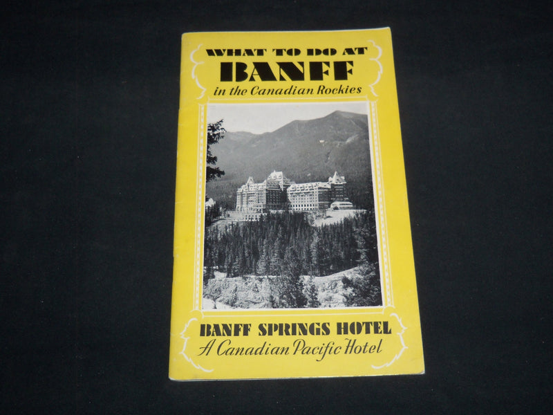 1930 WHAT TO DO AT BANFF SPRINGS HOTEL GUIDE BOOK - CANADIAN ROCKIES - J 8650