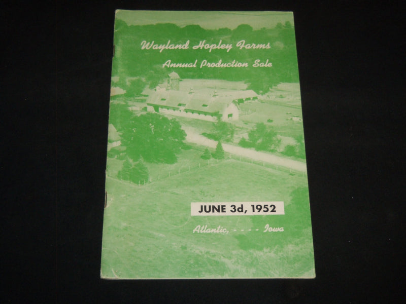 1952 WAYLAND HOPLEY FARMS ANNUAL PRODUCTION SALE CATALOG -ATLANTIC IOWA - J 9090