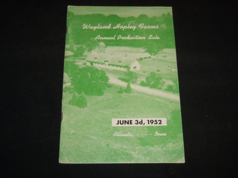 1952 WAYLAND HOPLEY FARMS ANNUAL PRODUCTION SALE CATALOG -ATLANTIC IOWA - J 9090