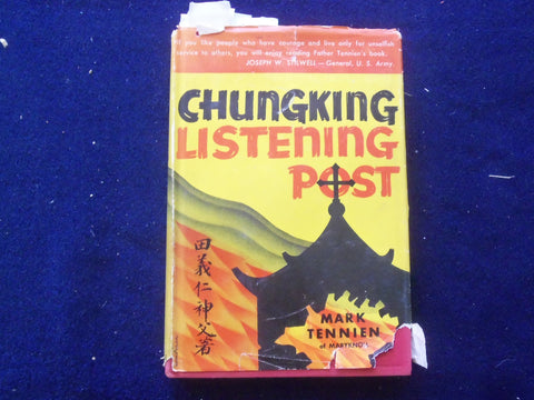 1945 CHUNGKING LISTENING POST HARDCOVER BOOK BY MARK TENNIEN - KD 8434