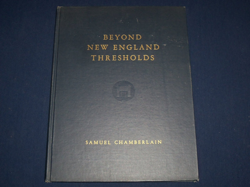 1937 BEYOND NEW ENGLAND THRESHOLDS BY SAMUEL CHAMBERLAIN BOOK - PHOTOS - KD 2867