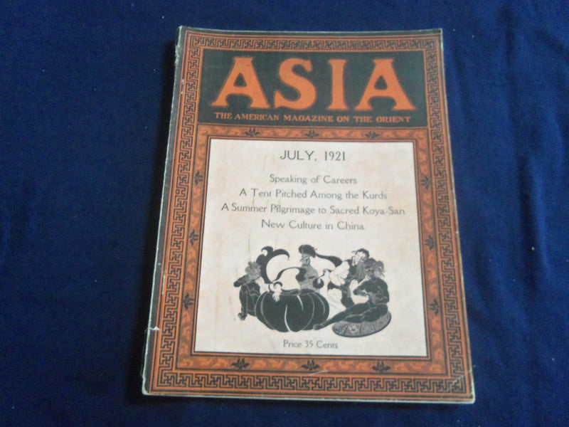 1921 JULY ASIA MAGAZINE - SPEAKING OF CAREERS- GREAT PHOTOS & STORIES - SP 1222O