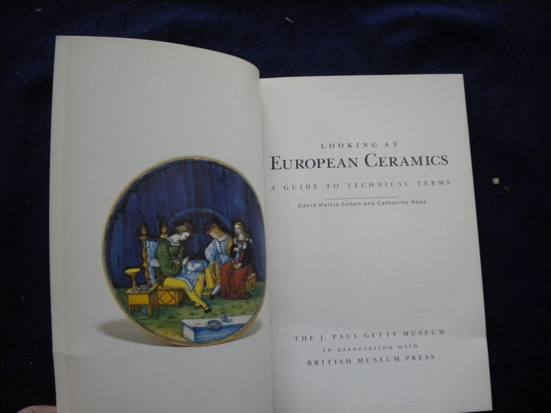 1993 LOOKING AT EUROPEAN CERAMICS SOFTCOVER BOOK BY D. COHEN & C. HESS - KD 8108