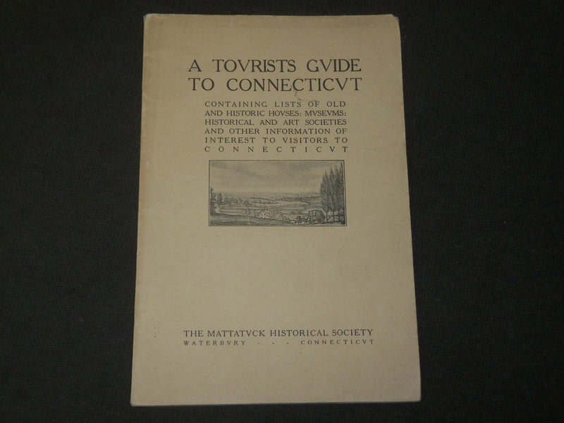 1923 A TOURISTS GUIDE TO CONNECTICUT BOOK - MATTATUCK HISTORICAL SOCIETY- J 3557