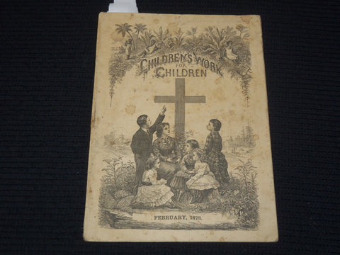 1878 FEBRUARY CHILDREN'S WORK FOR CHILDREN MAGAZINE -PRESBYTERIAN CHURCH- K 2127