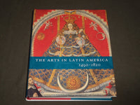 2006 THE ARTS IN LATIN AMERICA 1492-1820 BOOK - FIRST EDITION - D 149