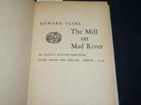 1948 THE MILL ON MAD RIVER HARDCOVER BOOK BY HOWARD CLARK - KD 6046