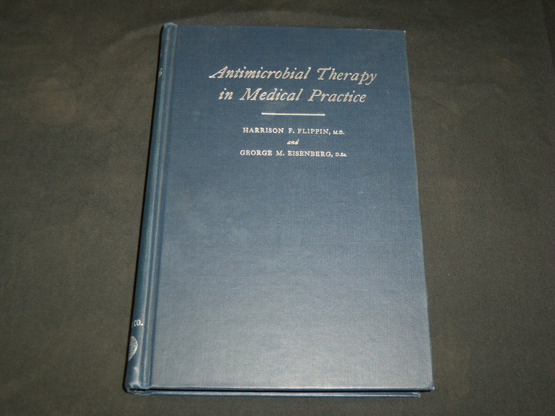 1955 ANTIMICROBIAL THERAPY IN MEDICAL PRACTICE BOOK BY FLIPPIN - KD 2764W