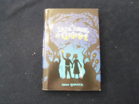 2010 A TALE DARK & GRIMM HARDCOVER BOOK - INSCRIBED BY ADAM GIDWITZ - KD 8562