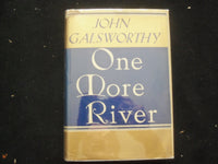 1933 ONE MORE RIVER HARDCOVER BOOK BY JOHN GALSWORTHY - KD 9231