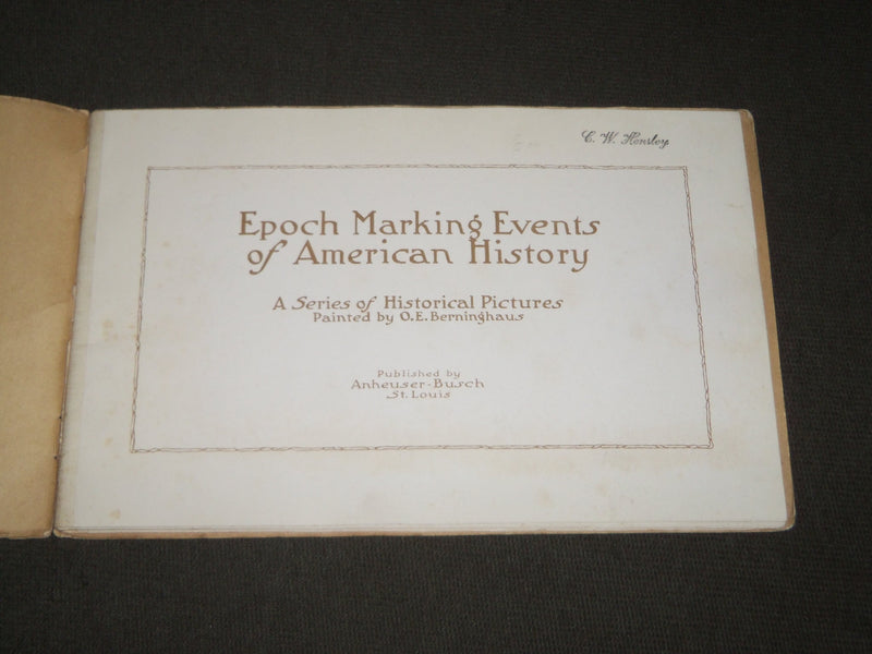 1914 EPOCH MARKING EVENTS OF AMERICAN HISTORY PUB. BY ANHEUSER BUSCH - J 3171