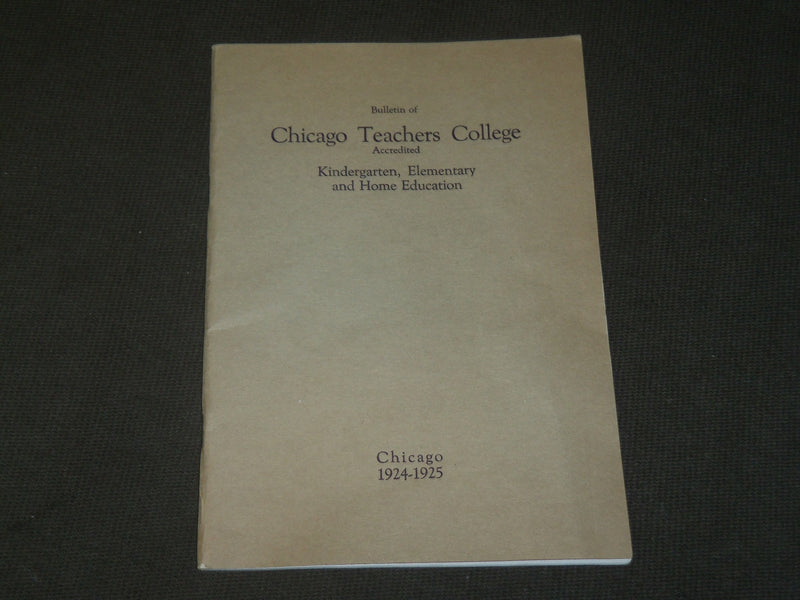 1924-1925 BULLETIN OF CHICAGO TEACHERS COLLEGE - ILLINOIS - J 3553