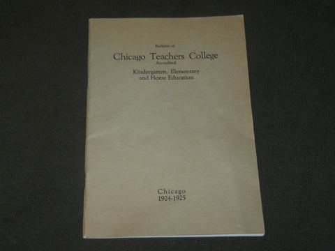 1924-1925 BULLETIN OF CHICAGO TEACHERS COLLEGE - ILLINOIS - J 3553