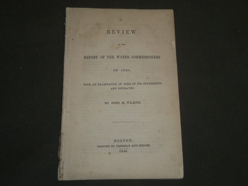 1846 REPORT OF THE WATER COMMISSIONERS OF 1845 BY JOHN H. WILKINS - J 4829