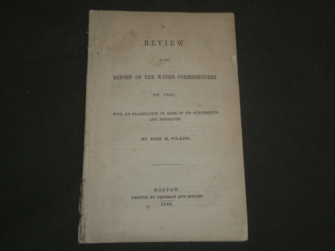 1846 REPORT OF THE WATER COMMISSIONERS OF 1845 BY JOHN H. WILKINS - J 4829