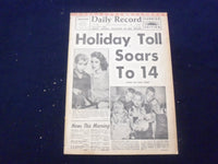 1958 JULY 5 BOSTON DAILY RECORD NEWSPAPER - HOLIDAY TOLL SOARS TO 14 - NP 6348